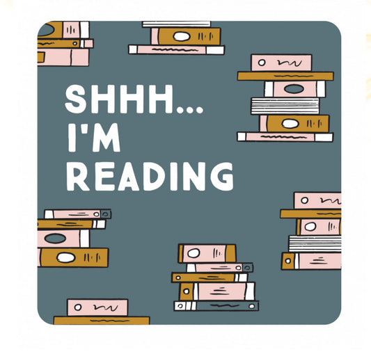 NOVELTY COASTER ‘SHHH I’M READING’