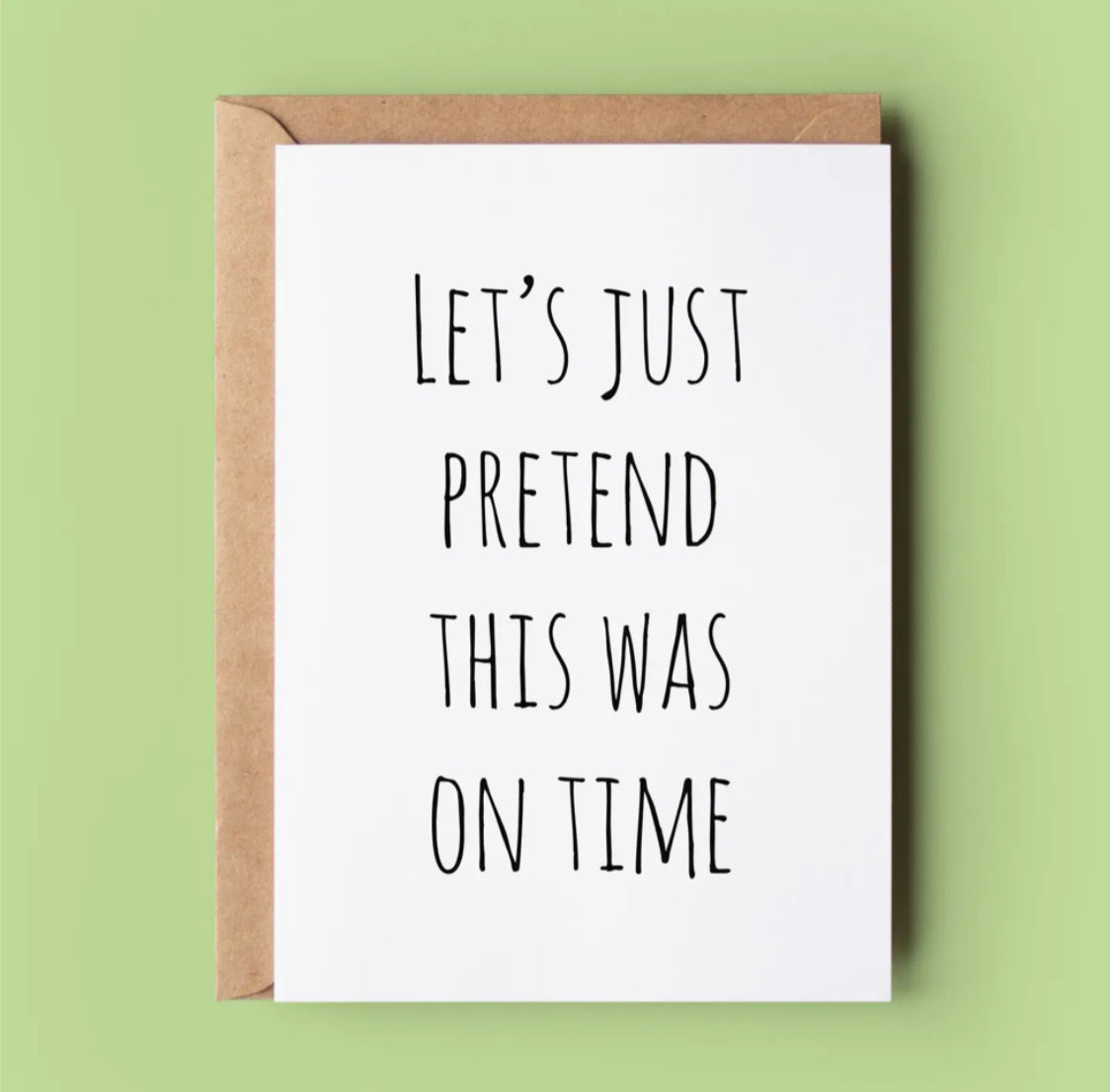 LET’S PRETEND THIS WAS ON TIME