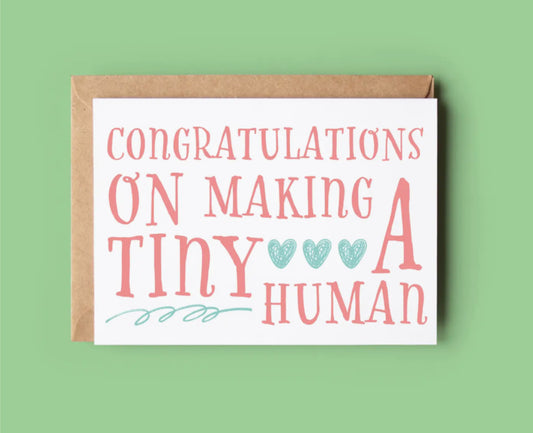 IRISH MADE & DESIGNED GREETING CARD - CONGRATULATIONS ON MAKING A TINY HUMAN