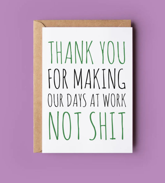 IRISH MADE & DESIGNED GREETING CARD - THANKS FOR MAKING OUR DAYS NOT SH**