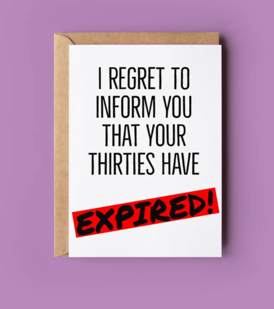 IRISH MADE & DESIGNED GREETING CARD - THIRTIES HAVE EXPIRED