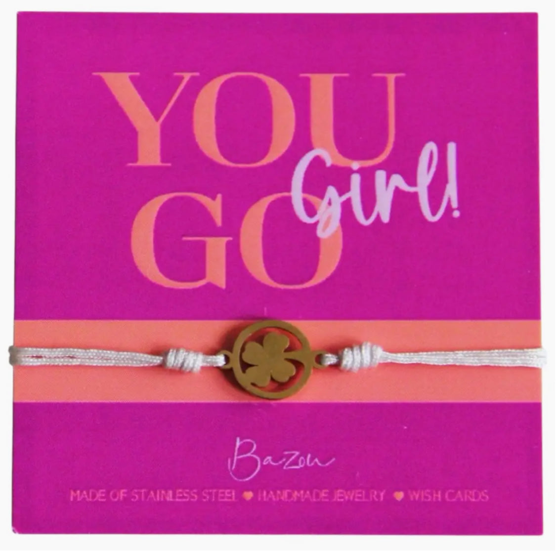 YOU GO GIRL GIFT BRACELET