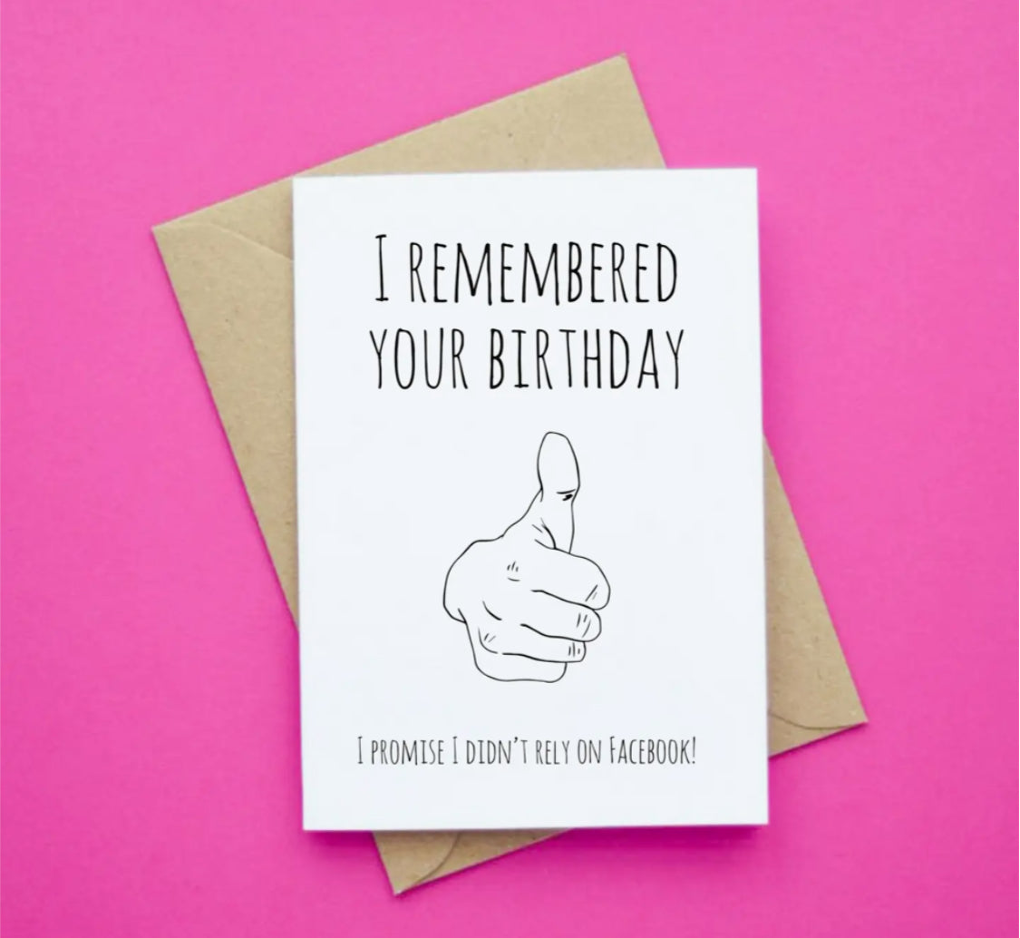 I REMEMBERED YOUR BIRTHDAY- PROMISE I DIDN’T RELY ON FACEBOOK