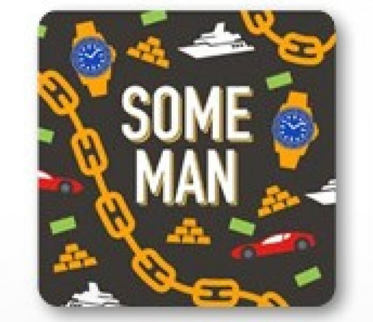 NOVELTY COASTER - SOME MAN