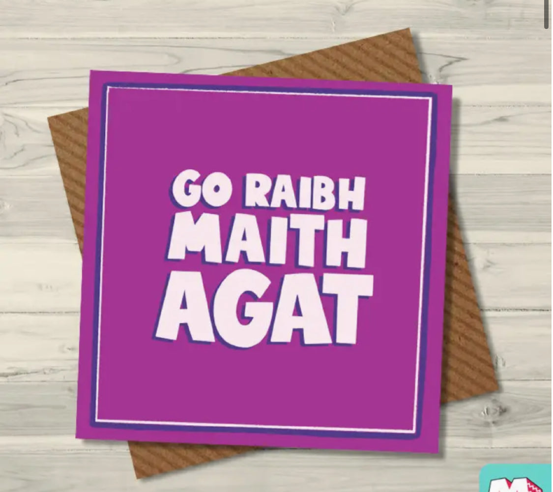 ‘GO RAIBH MAITH AGAT’ - GREETING CARD