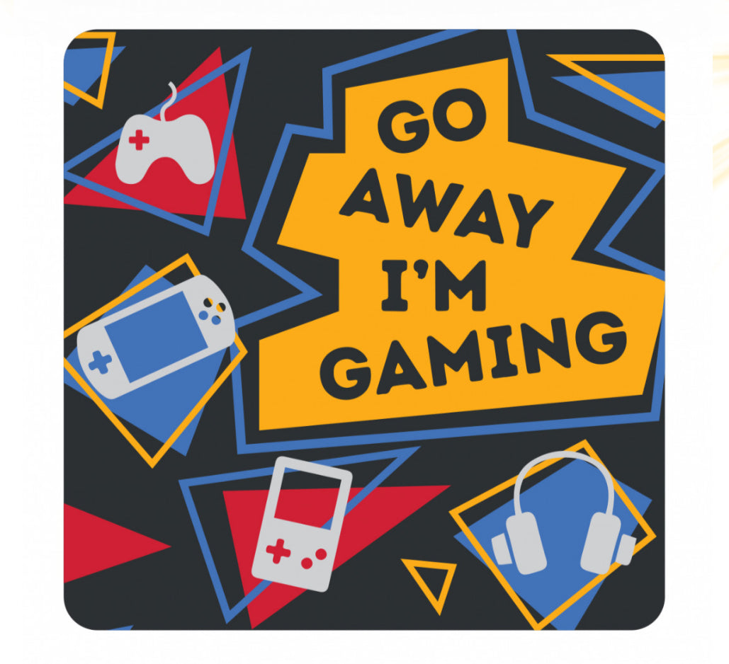 NOVELTY COASTER- GO AWAY I’M GAMING’