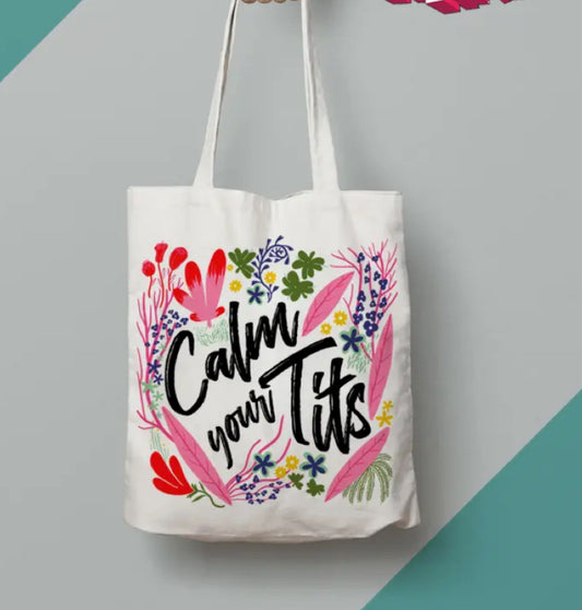 CALM YOUR TITS TOTE BAG