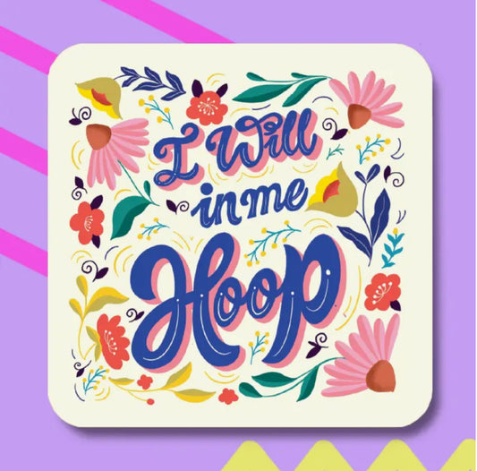 I WILL IN ME HOOP COASTER