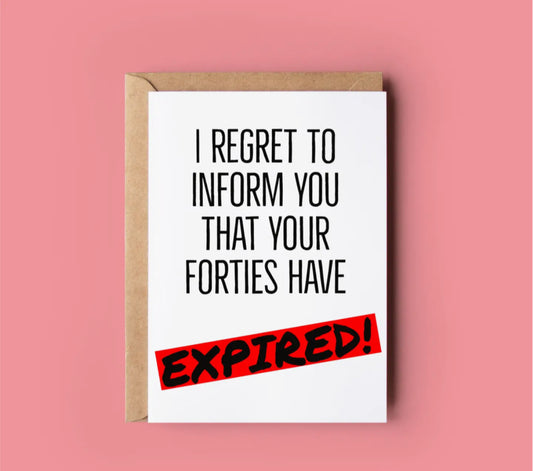 I REGRET TO INFORM YOU THAT YOUR FORTIES HAVE EXPIRED