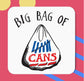 BIG BAG OF CANS COASTER