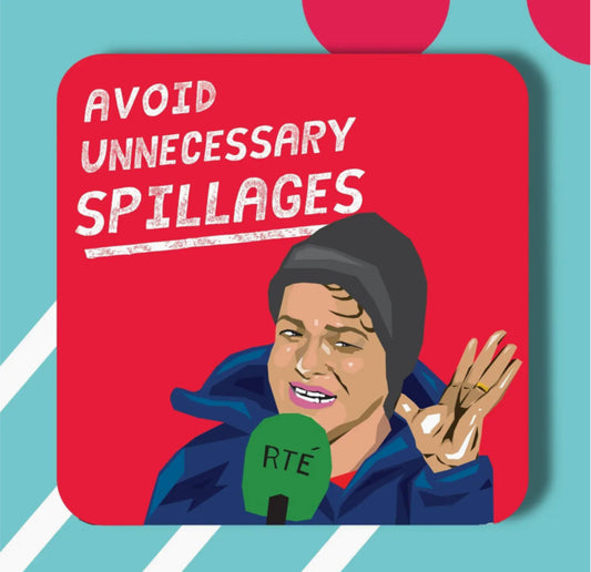 AVOID UNNECESSARY SPILLAGES COASTER