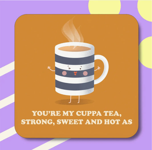 YOURE MY CUPPA TEA COASTER